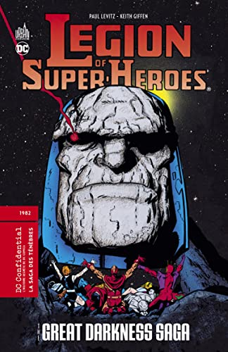 Legion of super heroes. La saga des ténèbres : 1982. The great darkness saga : 1982