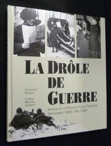 La Drôle de guerre : images de la France et des Français, septembre 1939-août 1940