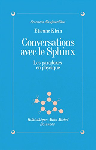 Conversations avec le sphinx : les paradoxes en physique