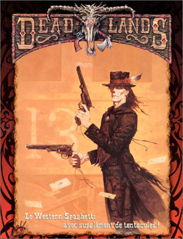 deadlands : le livre de base, le western spaghetti avec supplément de tentacules !