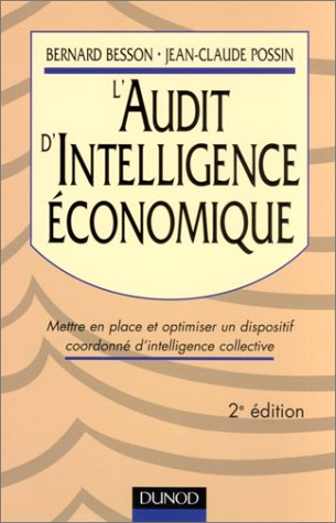 L'audit d'intelligence économique : mettre en place et optimiser un dispositif coordonné d'intellige