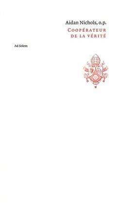 Coopérateur de la vérité : pour comprendre le nouveau pontificat