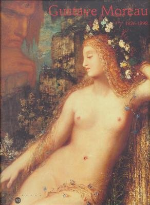 Gustave Moreau : exposition, Galeries nationales du Grand Palais, Paris, 2 oct.. 1998-4 janv. 1999 ;