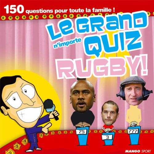 Le grand n'importe quiz rugby ! : 150 questions pour toute la famille !