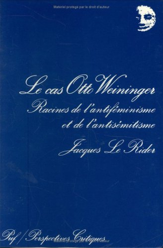 Le Cas Otto Weininger : racines de l'antiféminisme et de l'antisémitisme