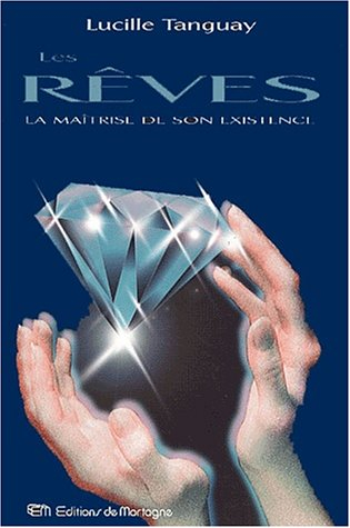les rêves. la maîtrise de son existence