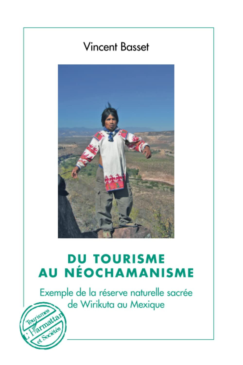Du tourisme au néochamanisme : exemple de la réserve naturelle sacrée de Wirikuta au Mexique