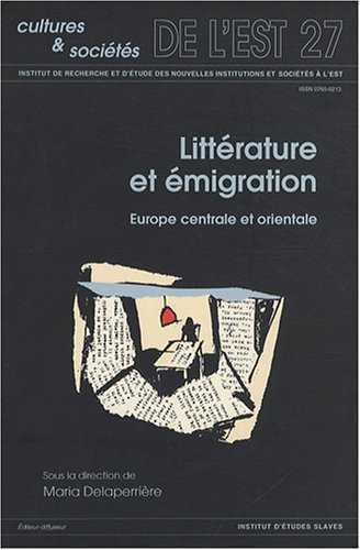 Littérature et émigration dans les pays d'Europe centrale et orientale