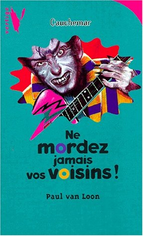 Ne mordez jamais vos voisins