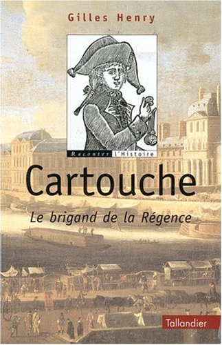 Cartouche : le brigand de la Régence