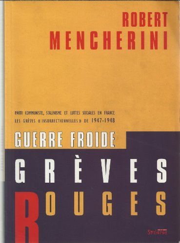 Guerre froide, grèves rouges : Parti communiste, stalinisme et luttes sociales en France, les grèves