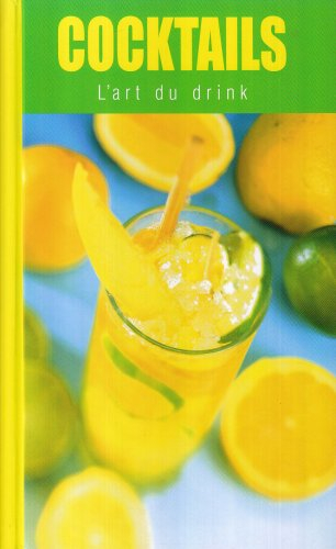 Cocktails : l'art du drink