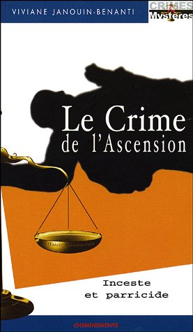 Le crime de l'Ascension : inceste et parricide