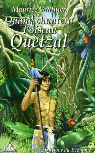 Quand chantera l'oiseau Quetzal