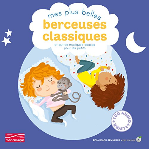 Mes plus belles berceuses classiques : et autres musiques douces pour les petits