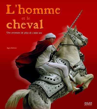L'homme et le cheval : une aventure de plus de 5.000 ans