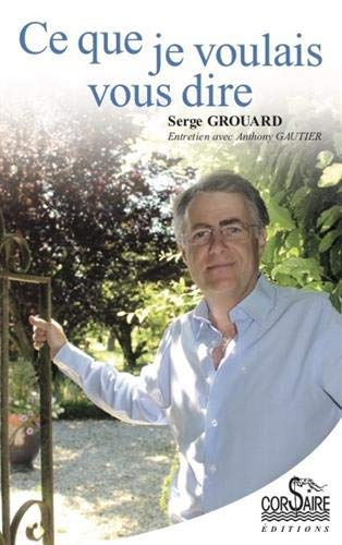 Ce que je voulais vous dire : entretien avec Anthony Gautier