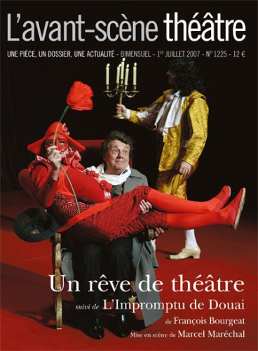 Avant-scène théâtre (L'), n° 1225. Un rêve de théâtre. L'impromptu de Douai