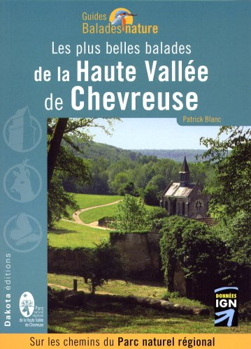 Les plus belles balades de la haute vallée de Chevreuse : sur les chemins du parc naturel régional