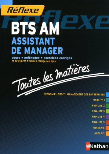 BTS AM, assistant de manager : cours, méthodes, exercices corrigés et des sujets d'examen corrigés e