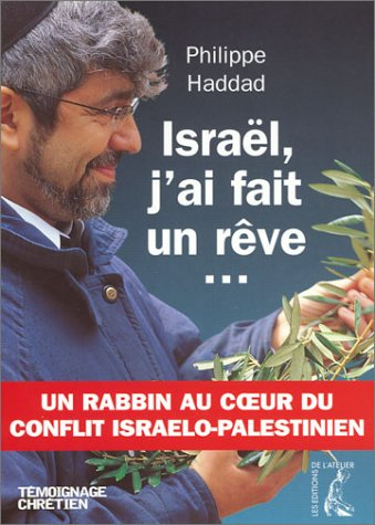Israël, j'ai fait un rêve : un rabbin français au coeur du conflit israëlo-palestinien