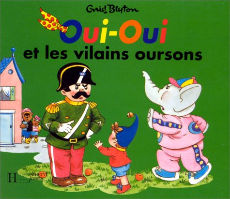Oui-oui et les vilains oursons : d'après Enid Blyton