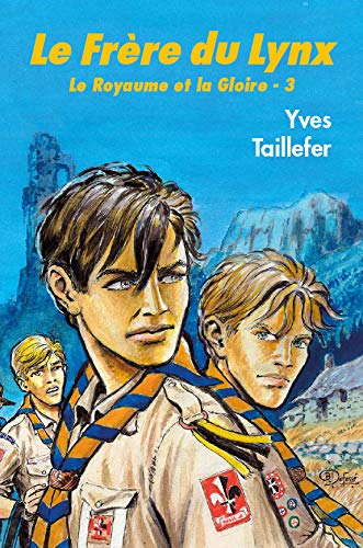 Le royaume et la gloire. Vol. 3. Le frère du lynx