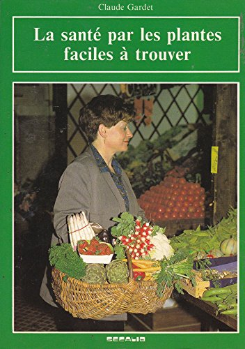 La Santé par les plantes faciles à trouver