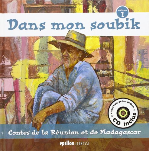 Dans mon soubik : contes de La Réunion et de Madagascar. Vol. 1