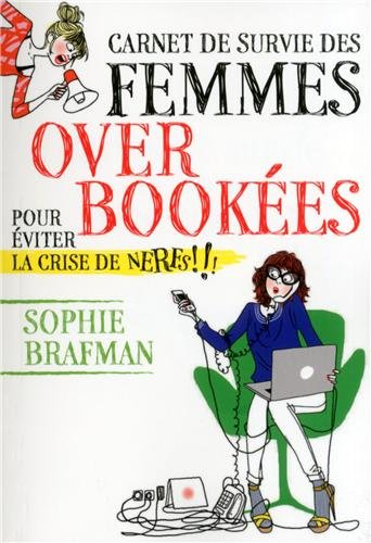 Carnet de survie des femmes overbookées : pour éviter la crise de nerf !