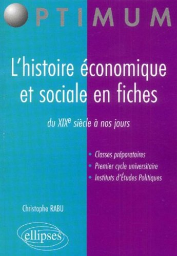 L'histoire économique et sociale en fiches : du XIXe siècle à nos jours