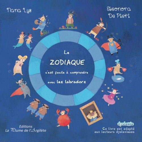 le zodiaque, c'est facile à comprendre  avec les labradors