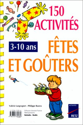 150 activités pour les fêtes et goûters : de 3 à 10 ans