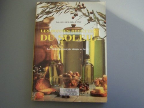 Les Bonnes recettes du soleil : la cuisine provençale simple et facile
