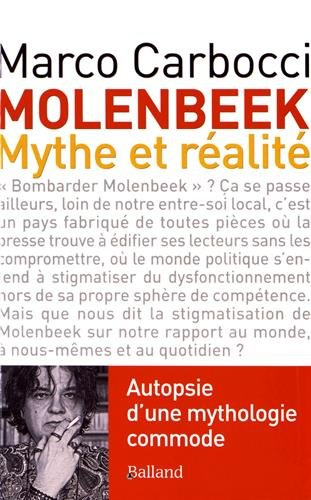 Molenbeek : mythe et réalité : autopsie d'une mythologie commode