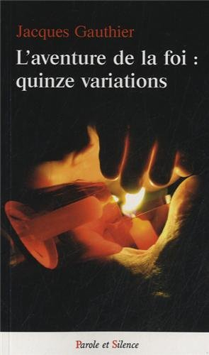 L'aventure de la foi : quinze variations