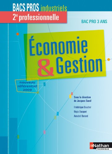 Economie et gestion, bacs pros industriels, 2e professionnelle, bac pro 3 ans : nouveau référentiel 