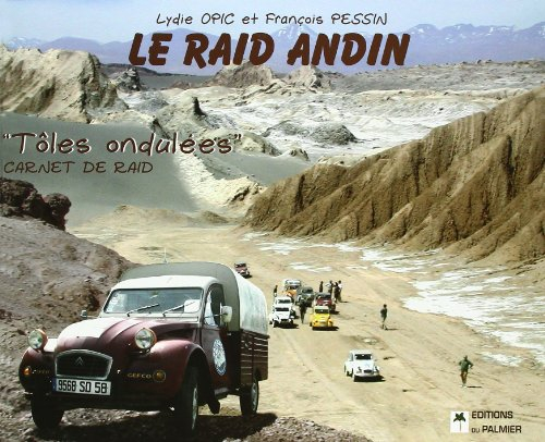 Le raid andin : tôles ondulées : carnet de raid