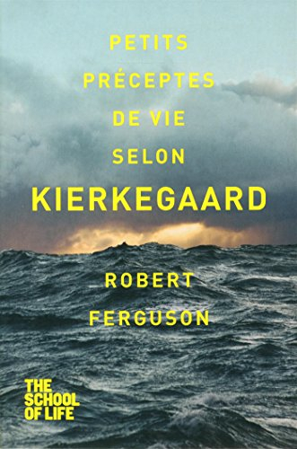Petits préceptes de vie selon Kierkegaard