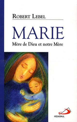 Marie, mère de Dieu et notre mère