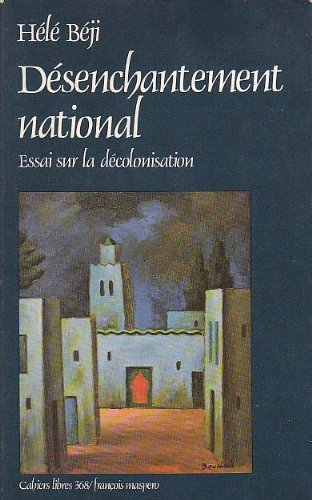 Le désenchantement national : essai sur la décolonisation