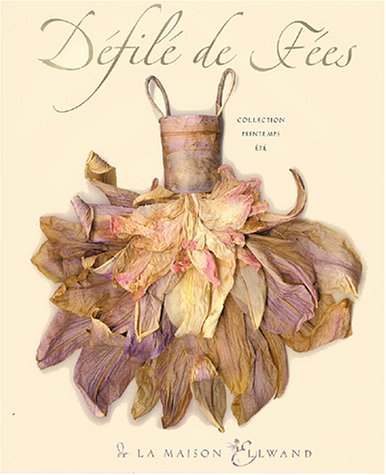 Défilé de fées : collection printemps-été : la maison Ellwand
