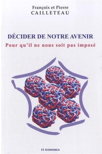Décider de notre avenir : pour qu'il ne nous soit pas imposé