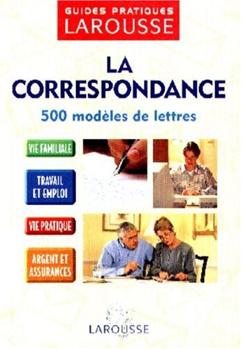 La correspondance : 500 modèles de lettres