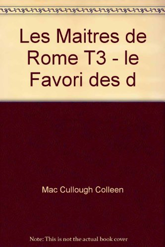 Les maîtres de Rome. Vol. 3. Le favori des dieux