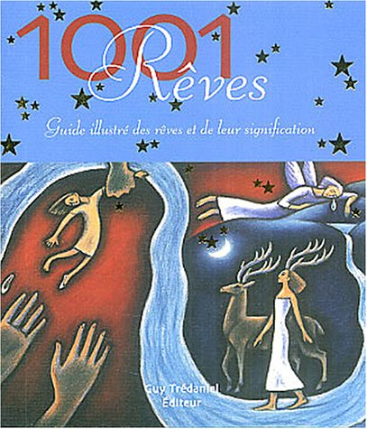 1001 rêves : guide illustré des rêves et de leur signification