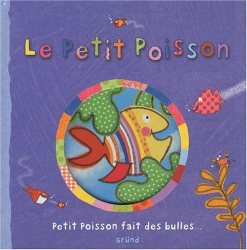 Le petit poisson : petit poisson fait des bulles...