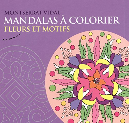 Mandalas à colorier : fleurs et motifs