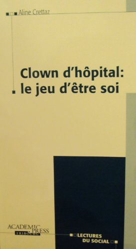 Clown d'hôpital : le jeu d'être soi