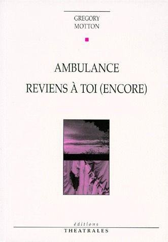 Ambulance. Reviens à toi (encore). Looking at you (revived) again